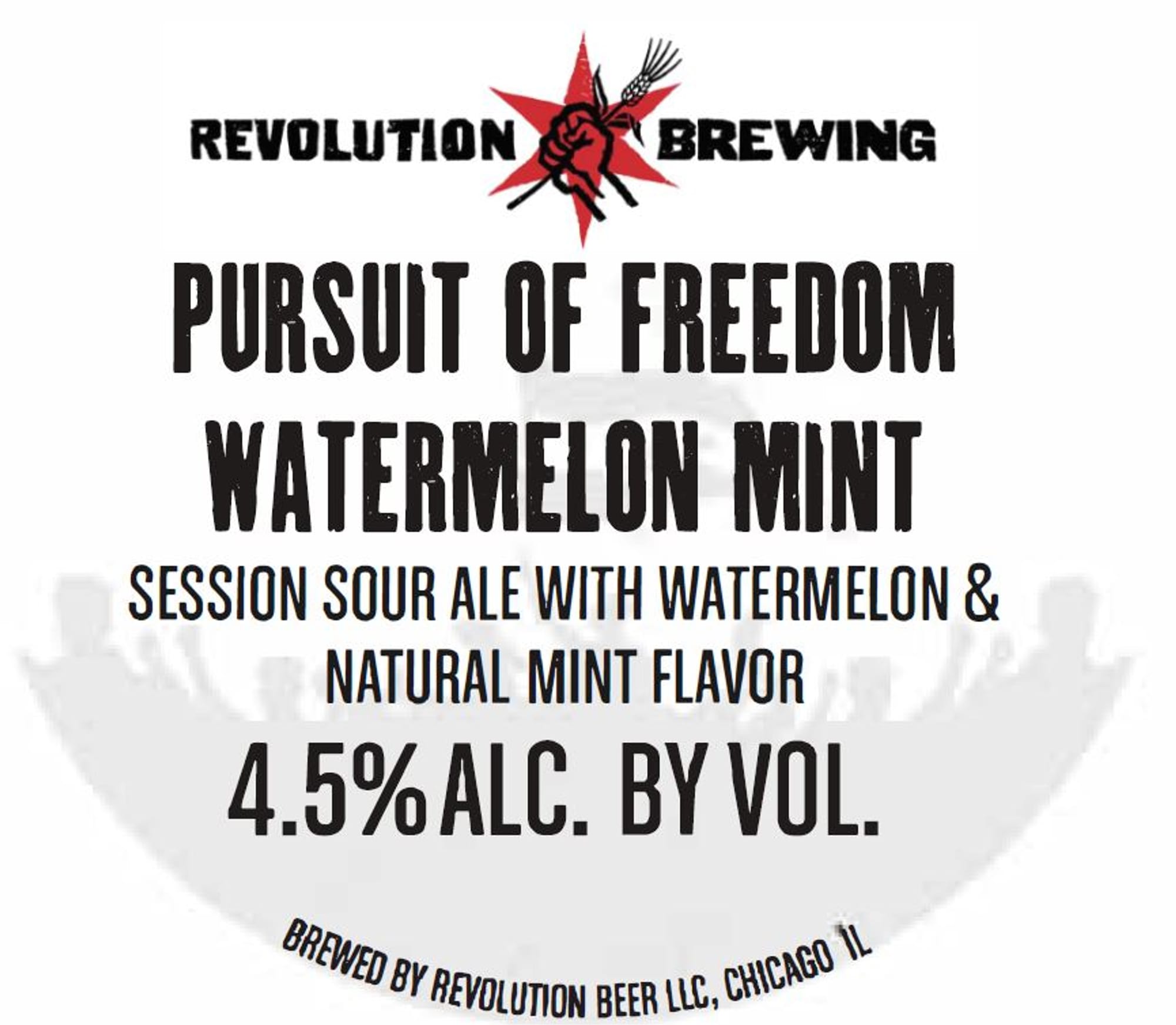 Pursuit of Freedom Watermelon Mint by Revolution Brewing - beer label